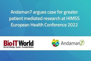 Andaman7 argues case for greater patient mediated research at HIMSS European Health Conference 2022